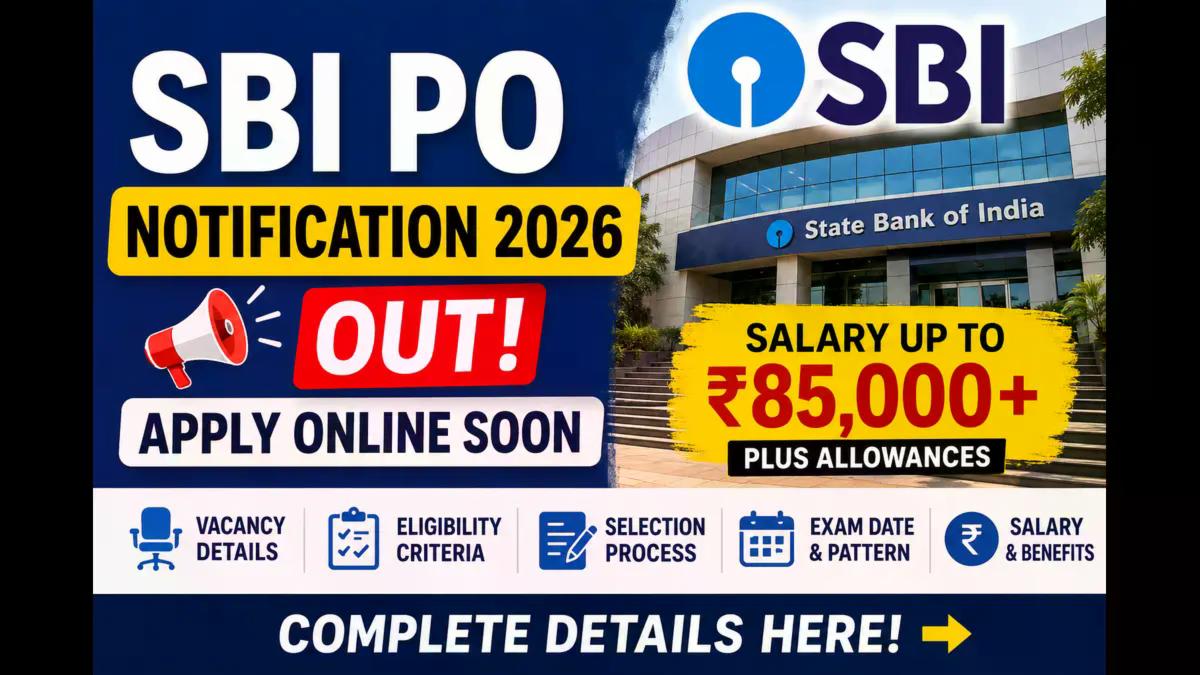 SBI PO Notification 2026 Out: Apply Online, Vacancy, Eligibility & Exam Date